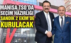 Manisa TSO’da seçim hazırlığı: Sandık 2 Ekim’de kurulacak
