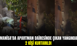 Manisa'da apartman dairesinde çıkan yangında 2 kişi kurtarıldı