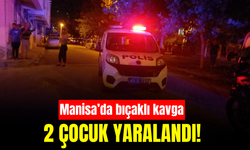 Manisa’da iki çocuk bıçaklı saldırıda yaralandı