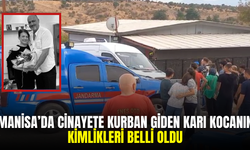 Manisa'da cinayete kurban giden karı kocanın kimlikleri belli oldu