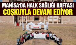 Manisa'da halk sağlığı haftası'na tarih ve doğanın içinde başlangıç