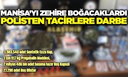 Manisa'da zehire geçit yok! Milyonlarca sentetik hap, 2 tona yakın ham madde