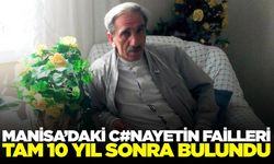 Manisa'daki cinayet 10 yıl sonra aydınlatıldı! 7 şüpheli gözaltında