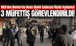 Manisa'daki silahlı saldırı sonrası MEB'den açıklama!