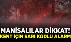 Manisa için sarı kodlu uyarı!