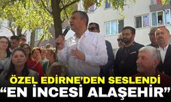 Özgür Özel'den Alaşehir vurgusu!