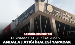 Sarıgöl Belediyesi taşınmaz satışı, kiralama ve ambalaj atığı ihalesi yapacak