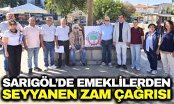 Sarıgöl’de emeklilerden seyyanen zam çağrısı: “Hak ettiğimiz maaşı istiyoruz”
