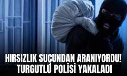 Turgutlu’da hırsızlık şüphelisi polis ekiplerince yakalandı