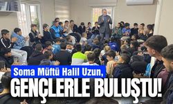 Soma Müftüsü Halil Uzun, gençlerle bir araya geldi!