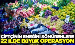 Tarladan sofraya fiyat zincirinde kritik operasyon! 22 ilde 41 gözaltı