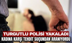 Turgutlu’da Kadına Karşı Tehdit Suçundan Aranan Şüpheli Tutuklandı