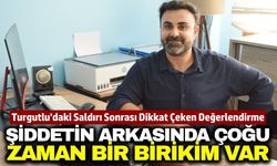 Turgutlu’daki saldırının ardından eğitimci Yalçınkaya’dan dikkat çeken değerlendirme