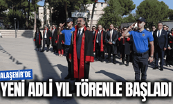 Alaşehir’de 2026-2027 adli yılı düzenlenen törenle açıldı!