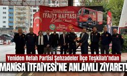 Yeniden Refah Partisi Şehzadeler'den İtfaiye Haftası’nda anlamlı ziyaret