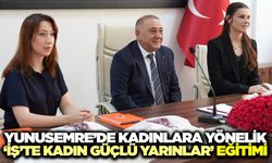 Yunusemre’de “İş’te Kadın Güçlü Yarınlar” projesi başladı