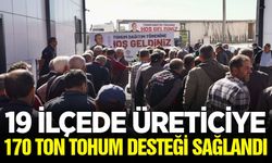 19 ilçede 170 ton tohum desteği!
