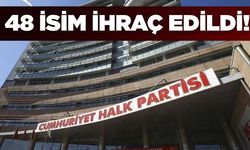 CHP’de 48 isim ihraç edildi!