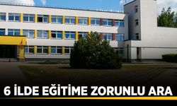 6 şehirde eğitime bir günlük ara verildi