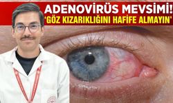 Uzmanından uyarı: ‘Göz kızarıklığını hafife almayın’