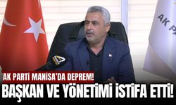 AK Parti Manisa'da istifa depremi!