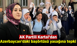 AK Partili Kartal’dan Azerbaycan’daki başörtüsü yasağına tepki