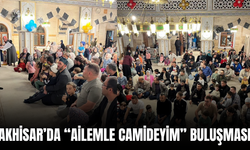 Akhisar’da “Ailemle Camideyim” etkinliği düzenlendi