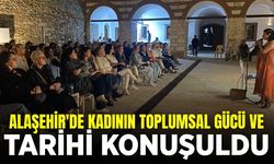Alaşehir'de Anadolu'nun kadim kadınları anlatıldı