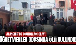 Alaşehir'de okulda acı olay: Öğretmenler odasında ölü bulundu!