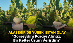 Alaşehir'de Yürek Isıtan Olay: "Görseydim Parayı Almaz, Bir Kelter Üzüm Verirdim"