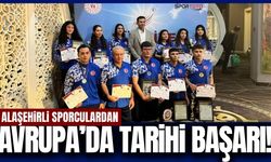 Alaşehirli sporculardan tarihi başarı!