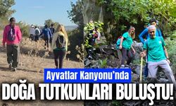 Ayvatlar Kanyonu’nda doğa tutkunları buluştu!