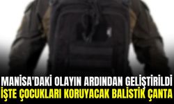 Manisa'daki saldırı sonrası deliştirildi: "Balistik Okul Çantası" üretildi!