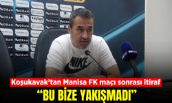 Koşukavak’tan Manisa FK maçı sonrası özeleştiri!