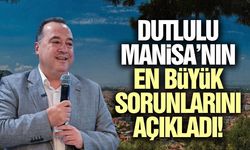 Besim Dutlulu’dan Manisa’nın geleceği için önemli açıklamalar