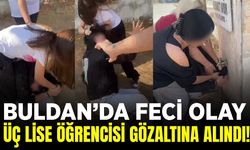 Buldan'da korku dolu anlar: 3 öğrenci gözaltında