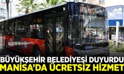 Manisalılara ücretsiz hizmet: İşte detaylar