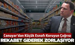 Canuyar’dan büyük market zincirlerine tepki: 'Küçük esnaf sermaye devlerine karşı korunmalı'