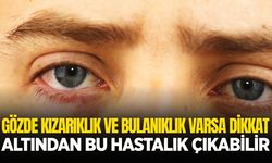 Gözde kızarıklık ve bulanıklık varsa dikkat: İşte detaylar