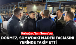 Kırkağaç Belediye Başkanı Dönmez, Soma’daki maden faciası bölgesinde