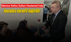 Manisa Hafsa Sultan Hastanesi’nde hastalara anlamlı jest!