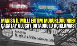 Manisa'da hareketli dakikalar: Milli Eğitim Müdürlüğü'nden açıklama