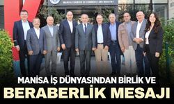 Manisa iş dünyasından beraberlik mesajı