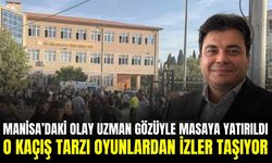 Uzmanından kritik açıklama, "Manisa'daki olayda gözüme çarpan önemli bir nokta"