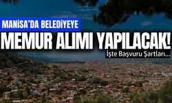 Manisa'da belediye memur alımı yapacak: İşte detaylar