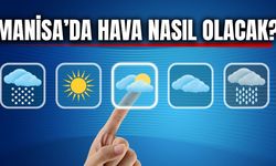 Ekim’in ilk haftasında Manisa'da hava nasıl olacak?