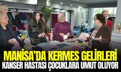 Manisa’da kermes gelirleri kanser hastası çocuklara umut oluyor