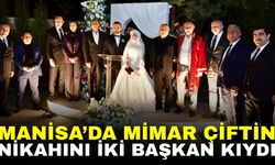 Manisa’da mimar çiftin nikahını iki başkan kıydı