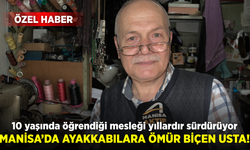 Manisa’da 10 yaşında çırak oldu, yıllar sonra hâlâ tezgâhının başında