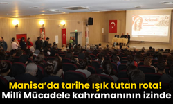 Manisa’da Millî Mücadele’nin izleri gün yüzüne çıktı!